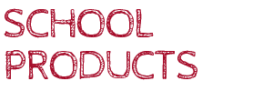 SCHOOL PRODUCTS